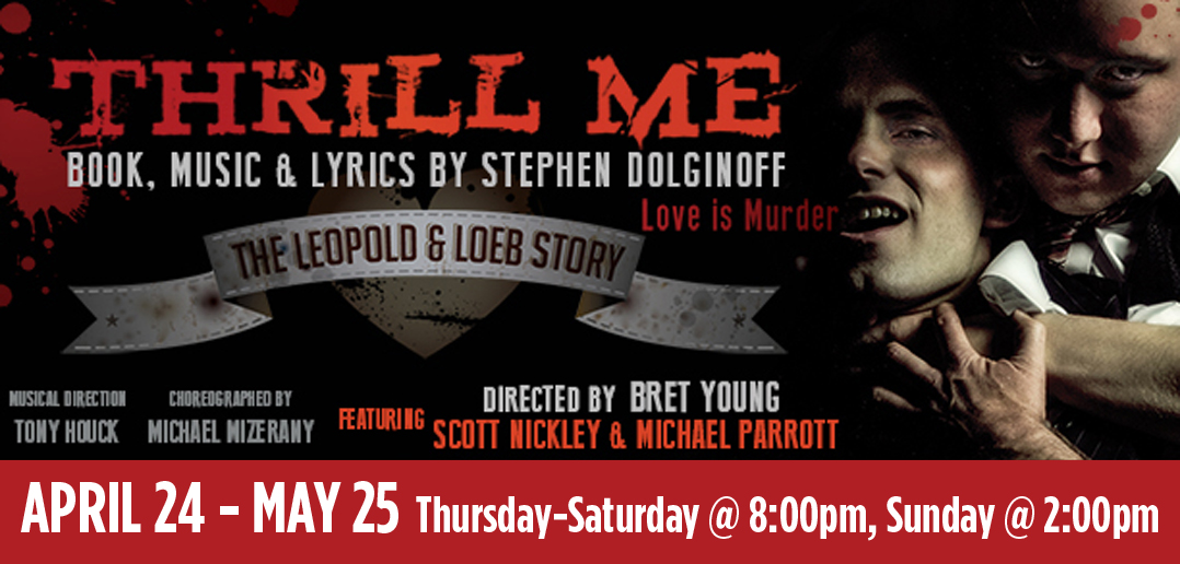 Thrill Me at Diversionary Theatre. April 24-May 25, 2014.