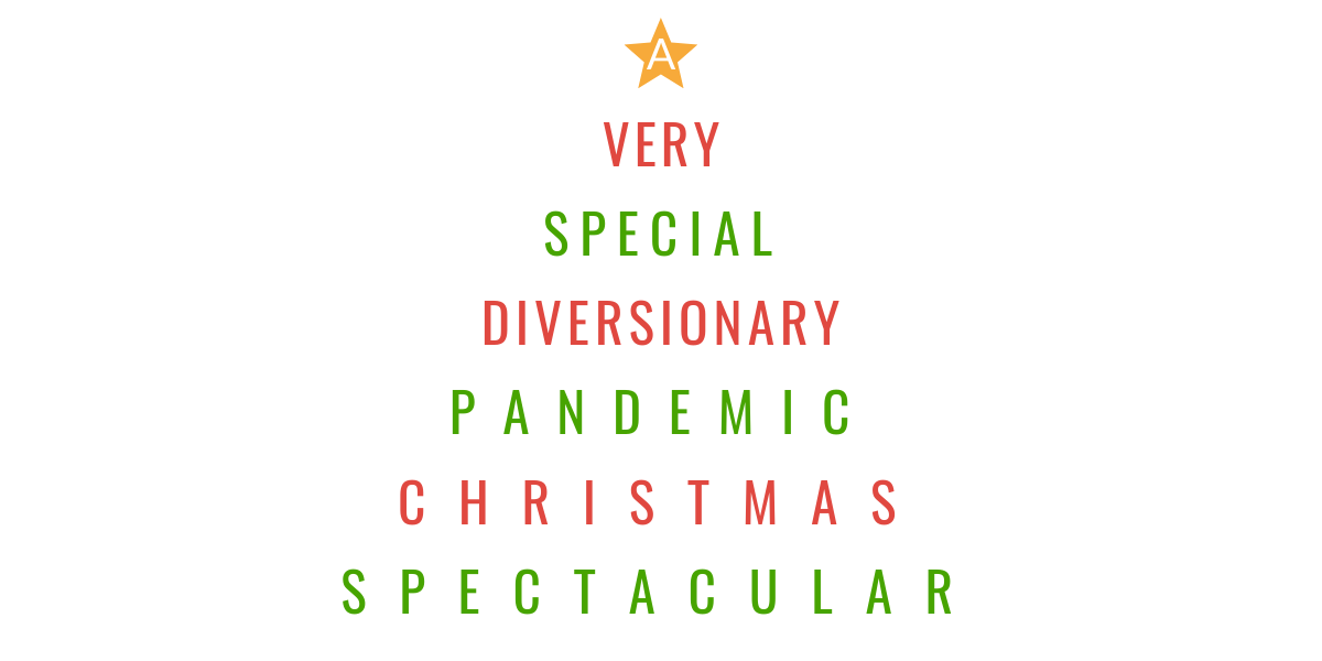 A-VERY-SPECIAL-DIVERSIONARY-PANDEMIC-CHRISTMAS-SPECTACULAR