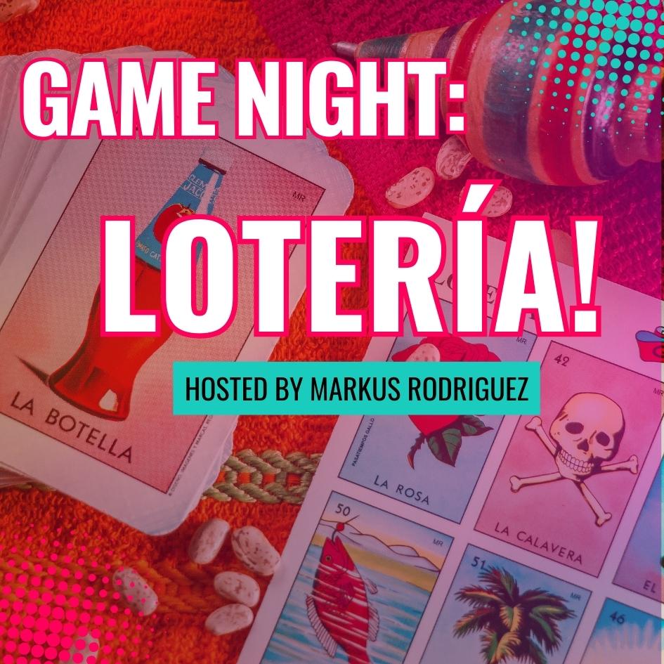 photo features loteria game and cards with text reading game night: loteria hosted by markus rodriguez