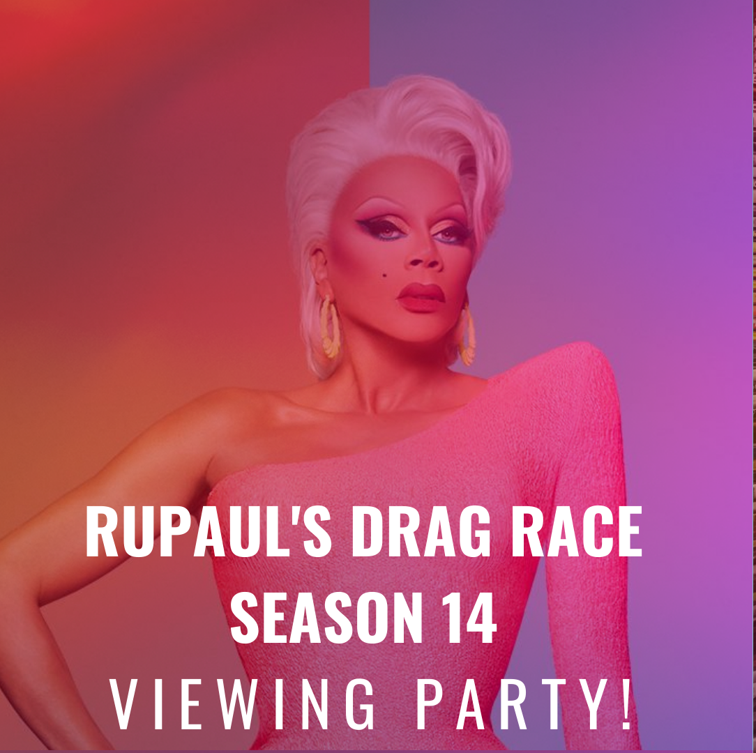 RuPauls Drag Race Season 14 Viewing Party!