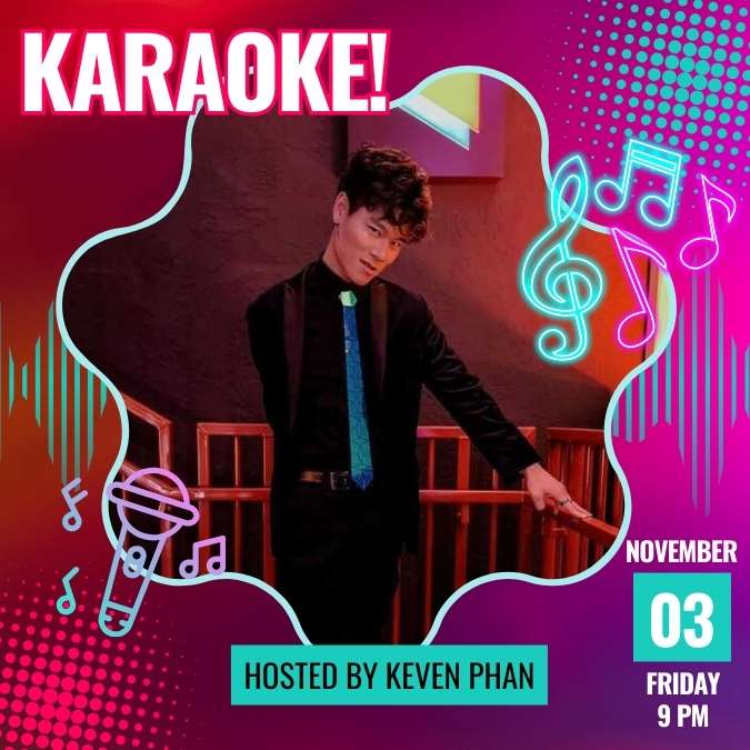 karaoke hosted by kevin phan, november 03, friday, 9pm, photo features mic, musical notes and a photo of kevin phan
