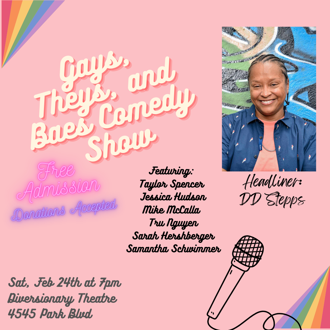 Gays, theys, baes and comedy show, features a pink background, rainbows, a mic and a picture of DD stepps.Text reads: Gays, theys and baes comedy show