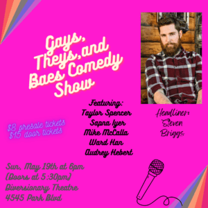 Photo features a pink background with rainbows on the corners and a photo of a man in a flannel in the top right corner. Text reads: Gays, theys, and baes comedy show headliner steven briggs