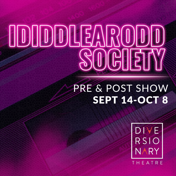 Ididdlearodd Society Pre&Post Show Sept. 14 - Oct. 8