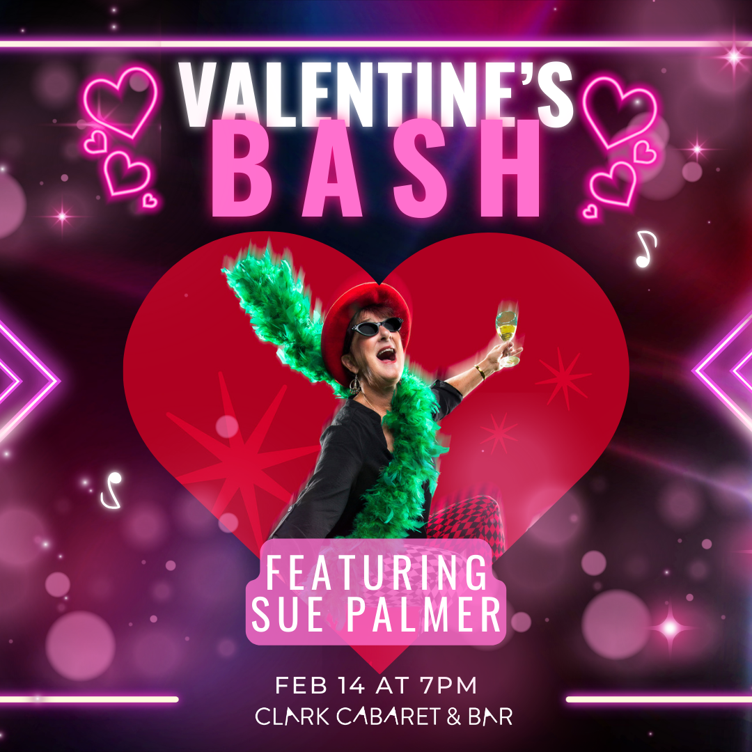 Photo features the sue palmer and friends band with pink glitter, lights, dots, and hearts. They sit atop of a blue convertible. Text reads valentines bash featuring sue palmer feb 14 at 7 pm clark cabaret and bar