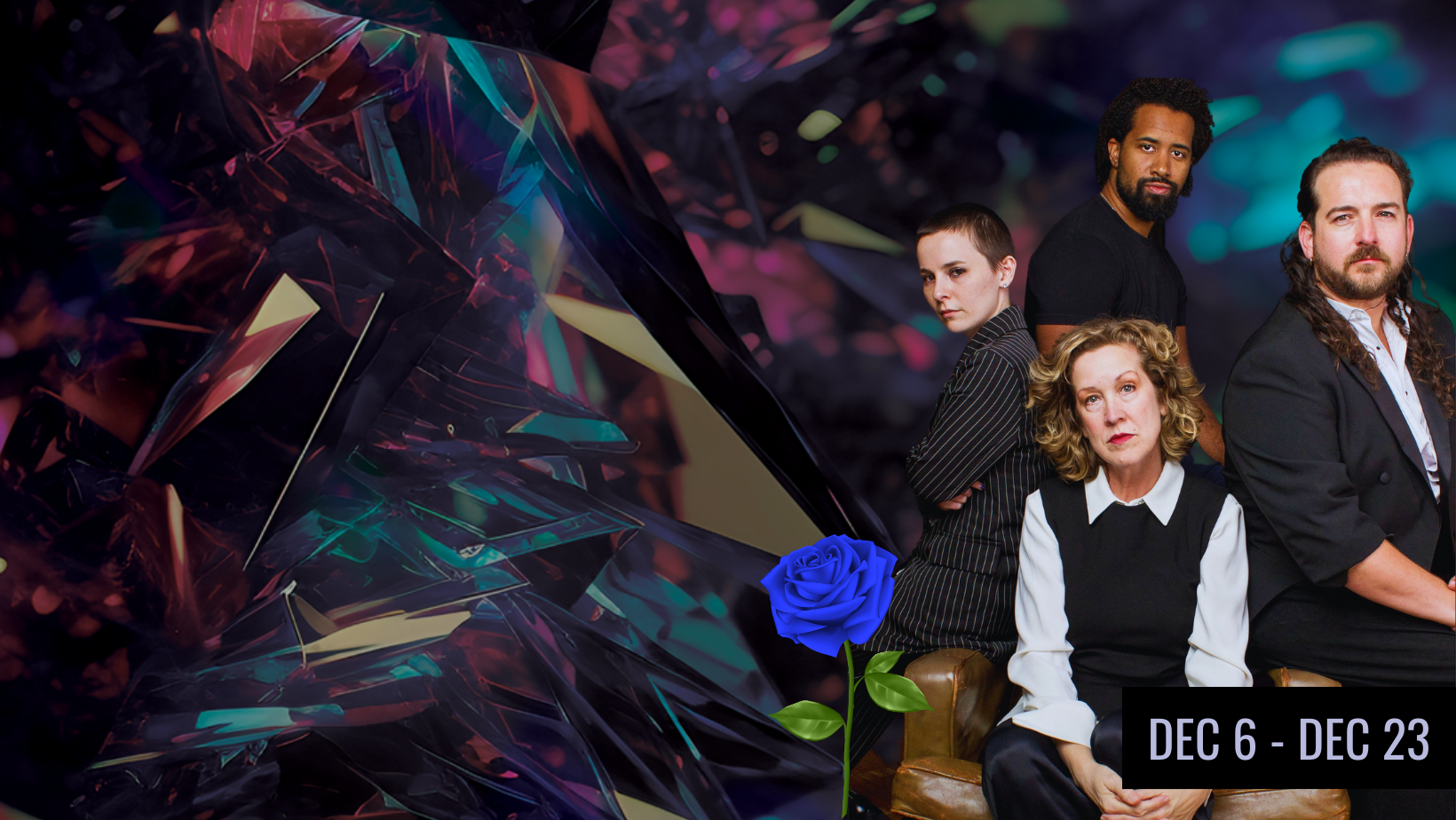 The cast the glass menagerie with a blue rose, text reading Dec 6 -dec 23