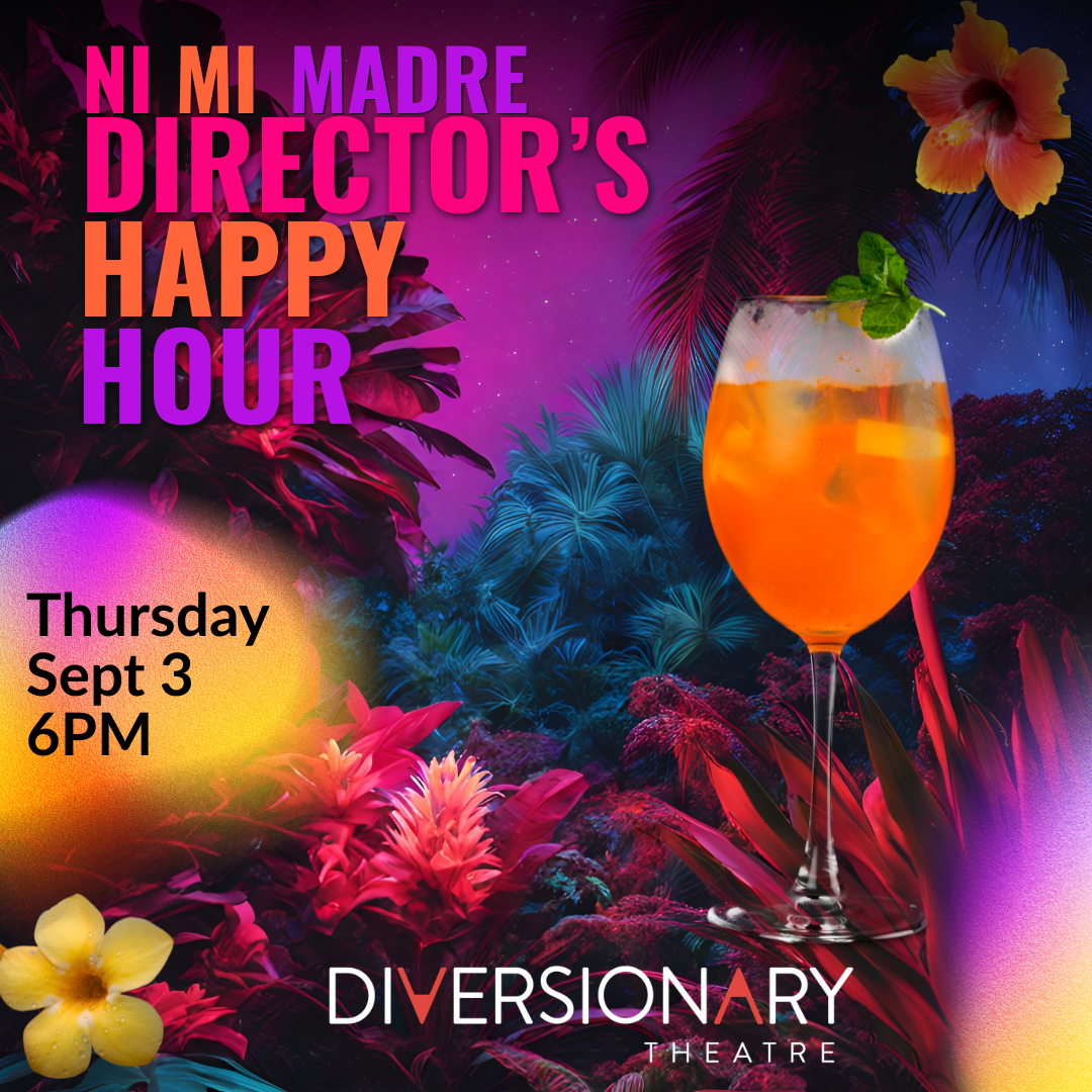 Ni Mi Madre – Director’s Happy Hour