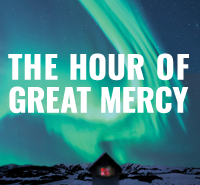 The Hour of Great Mercy